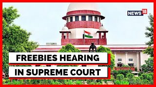 Freebies Debate  Freebies In India  Supreme Court warns DMK Leader  English News  News 18 [upl. by Notgnirrab]