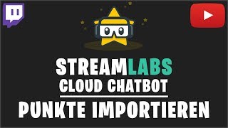 Streamlabs OBS Chatbot Punkte vom externen Chatbot importieren 2019 [upl. by Eirrac241]