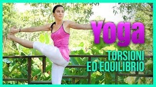 Yoga  Esercizi di Torsione ed Equilibrio [upl. by Diann]