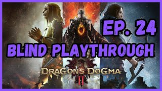 Dragons Dogma 2 Blind Playthrough EP 24 [upl. by Liscomb]