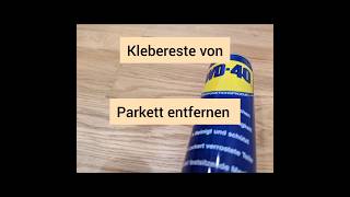 LifeHack Klebereste auf Parkettboden mit WD 40 entfernen Kleber von Parkett entfernen [upl. by Enorahs914]