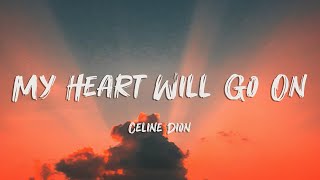 Celine Dion  My Heart Will Go On Lyrics [upl. by Anas374]