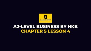 A2 Business Studies  Chapter 5 Lesson 4 [upl. by Adnarim]