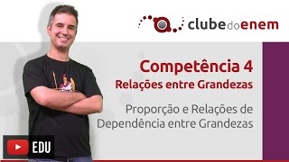 Proporção e Relações de Dependência entre Grandezas  C4  Clube do Enem [upl. by Hazelton]