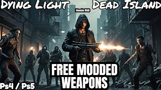 Dying Light 1 amp 2 Dead Island Free Modded Weapons Ps4  Ps5 [upl. by Parent182]