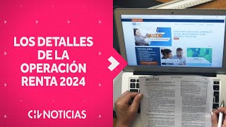 OPERACIÓN RENTA 2024 ¿Cuándo serán los primeros pagos Todo lo que tienes que saber  CHV Noticias [upl. by Hsemar]