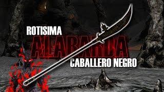 La ALABARDA de CABALLERO NEGRO esta ROTA [upl. by Quita]