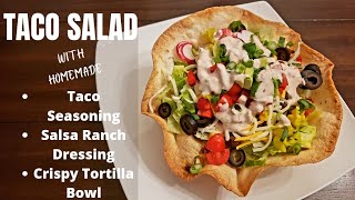 TACO SALAD with Homemade Crispy Baked Tortilla Bowls Taco Seasoning amp Salsa Ranch Dressing [upl. by Adelle643]