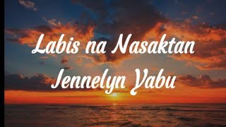 Labis Na Nasaktan  Jennelyn Yabu Lyrics LabisNaNasaktan Lyrics [upl. by Eilsil]