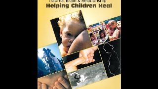 Trauma Brain amp Relationship Helping Children Heal [upl. by Regni]