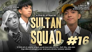 DRAMA SULTAN SQUAD EPS 16 [upl. by Mathur]