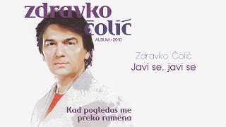 Zdravko Colic  Javi se javi se  Audio 2010 [upl. by Assilat23]