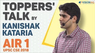 Toppers Talk by Kanishak Kataria AIR 1 UPSC CSE 2018 [upl. by Heady613]