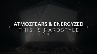 Atmozfears amp Energyzed  This Is Hardstyle Edit [upl. by Aniaj]