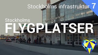 Flygplatser  Stockholms infrastruktur del 7 [upl. by Screens]