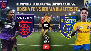 Odisha FC vs Kerala Blasters FC  Today Match Preview and Analysis  ISL 202425 [upl. by Nabois]