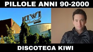 PILLOLE ANNI 902000 DISCOTECHE Discoteca Kiwi di Piumazzo Modena [upl. by Yrome]