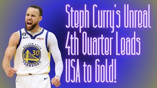 Steph Curry’s Unreal 4th Quarter Leads Team USA to Gold – Epic Highlights [upl. by Yclek]