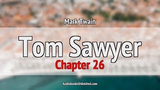 Tom Sawyer Audiobook Chapter 26 [upl. by Clevie]