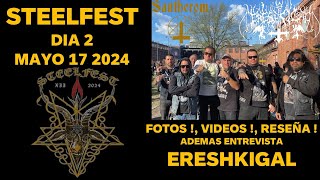 STEELFEST Dia 2  Reseña  Fotos Videos y Show de ERESHKIGAL con entrevista [upl. by Rumpf]