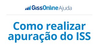 GissOnline Ajuda  Como realizar a apuração do ISS [upl. by Anirtik]