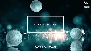 WavesOnWaves X Sonic Shades Of Blue X Waves On Waves Orange Crush quotOnce Morequot Official Audio [upl. by Anivla276]