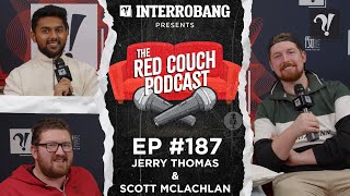 Red Couch Podcast Episode 187 Jerry Thomas and Scott McLachlan [upl. by Ellison698]