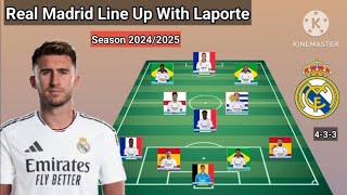 Real Madrid Potential Line Up With Aymeric Laporte Season 20242025 [upl. by Sammy731]