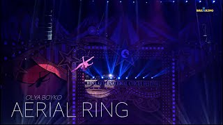 AERIAL RING  OLYA BOYKO 🇺🇦 UKRAINE l quotCHIMELONG INTERNATIONAL CIRCUSquot Zhuhai 🇨🇳 China 2020 [upl. by Yentruok734]