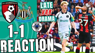 LATE VAR DRAMA Bournemouth 11 Newcastle United MATCH REACTION [upl. by Ennahtebazile]