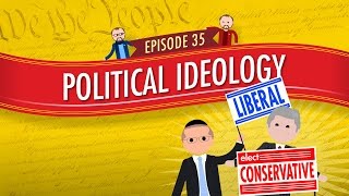 Political Ideology Crash Course Government and Politics 35 [upl. by Acsehcnarf]