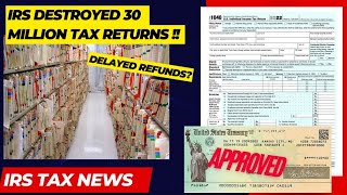 2023 IRS TAX UPDATE  IRS DESTROYS 30 MILLION TAX RETURNS New Refunds Delays Audits [upl. by Aitnahs]