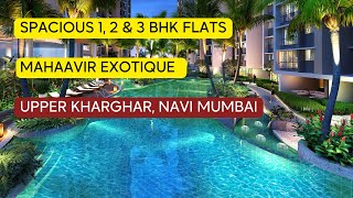 Mahaavir Exotique Upper Kharghar Navi Mumbai Spacious 1 2 amp 3 BHK Flats [upl. by Enrichetta]