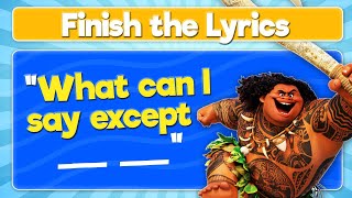 Finish the Lyrics Disney Edition [upl. by Avera]