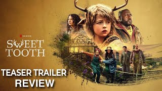 Sweet Tooth  Final Teaser Trailer  Review [upl. by Woehick602]