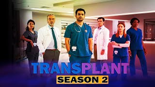 Transplant Season 2 Cancelled or not Expected Release Date and All New Updates Premiere Next [upl. by Ogires]