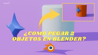 ¿COMO PEGAR 2 OBJETOS EN BLENDER  Giorgio 3D [upl. by Bernat]