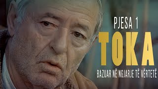 TOKA  Film i bazuar në ngjarje të vërteta PJESA 1 [upl. by Annyrb]