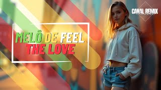 MELÔ DE FEEL THE LOVE VS REGGAE ANTIGO 🇯🇲 REGGAE REMIX 🔴🟡🟢▶️ [upl. by Locke899]