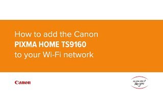 How to add the PIXMA HOME TS9160 to your WiFi network [upl. by Mallorie271]