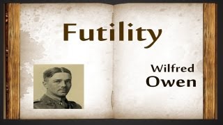 Futility by Wilfred Owen  Poetry Reading [upl. by Grindle788]