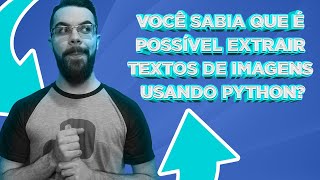 Extraindo TEXTOS de IMAGENS com o Python  PyTesseract [upl. by Belshin716]