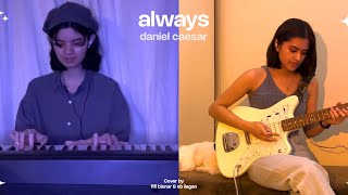 Daniel Caesar  ALWAYS guitar amp piano cover COLLAB [upl. by Hewitt]