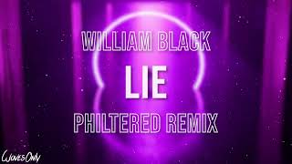 William Black  Lie Philtered Remix Lyrics [upl. by Hime]