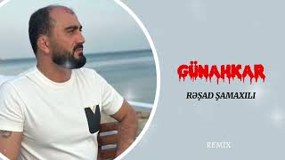 Rəşad Şamaxılı  Günahkar Remix [upl. by Lovell]