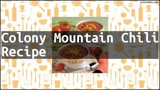 Recipe Colony Mountain Chili Recipe [upl. by Nnylrats693]