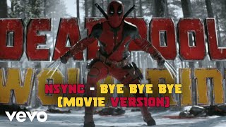 NSYNC  Bye Bye Bye Movie Version From quotDeadpool and Wolverinequot Opening Scene [upl. by Tnomyar397]