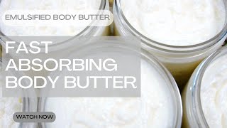 How To Make Quickabsorbing Emulsified Body Butter [upl. by Alpers297]