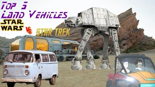 Star Trek vs Star Wars  Top 5 Land Vehicles  Episode XXIX [upl. by Egwan]