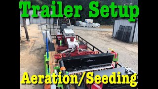 Aeration and Seeding Landscape Trailer Setup [upl. by Lucrece695]